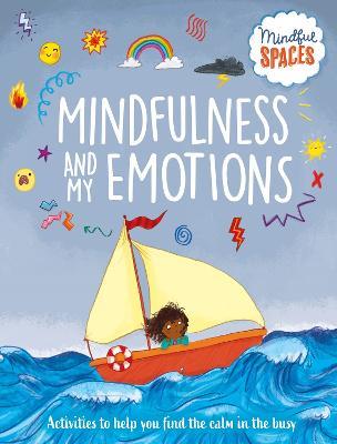 Mindful Spaces: Mindfulness and My Emotions - Katie Woolley,Rhianna Watts - cover