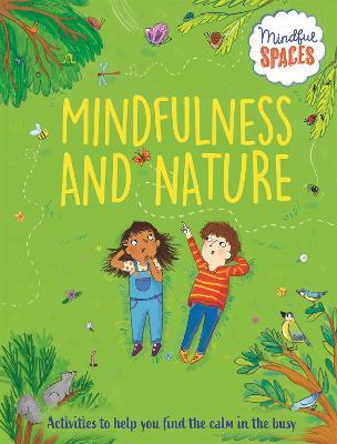 Mindful Spaces: Mindfulness and Nature - Katie Woolley,Rhianna Watts - cover