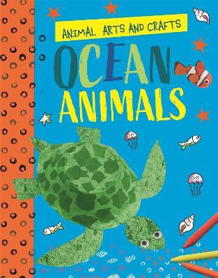 Animal Arts and Crafts: Ocean Animals - Annalees Lim - cover
