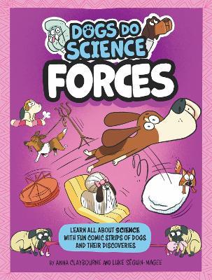 Dogs Do Science: Forces - Anna Claybourne - cover