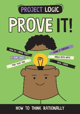 Project Logic: Prove It!: How to Think Rationally - Katie Dicker - cover