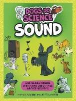 Dogs Do Science: Sound - Anna Claybourne - cover