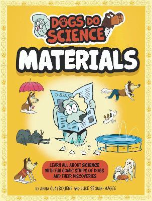 Dogs Do Science: Materials - Anna Claybourne - cover