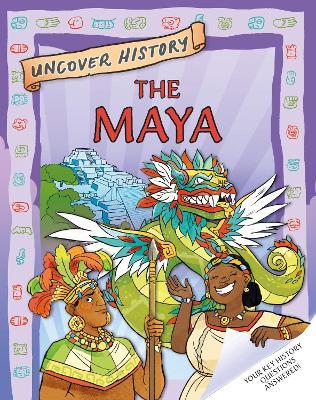 Uncover History: The Maya - Clare Hibbert - cover