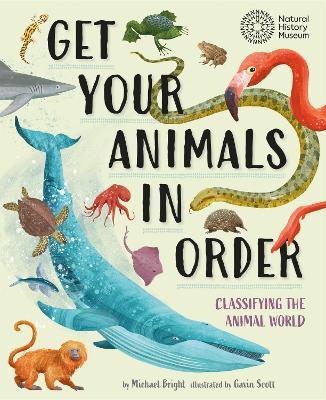 Get Your Animals in Order: Classifying the Animal World - Michael Bright - cover