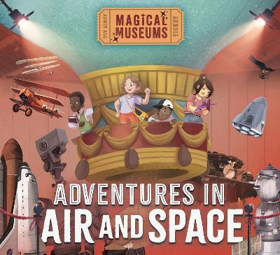 Magical Museums: Adventures in Air and Space - Ben Hubbard - cover