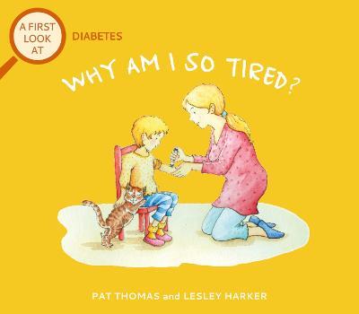 A First Look At: Diabetes: Why am I so tired? - Pat Thomas - cover