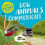 Zany Brainy Animals: How Animals Communicate