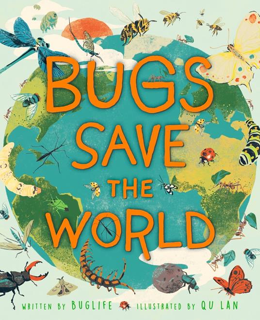 Bugs Save the World - Buglife,QU Lan - ebook
