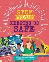 STEM Heroes: Keeping Us Safe - Tom Jackson - cover