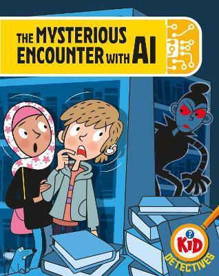 Kid Detectives: The Mysterious Encounter with AI - Adam Bushnell - cover