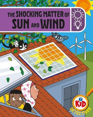 Kid Detectives: The Shocking Matter of Sun and Wind - Adam Bushnell - cover
