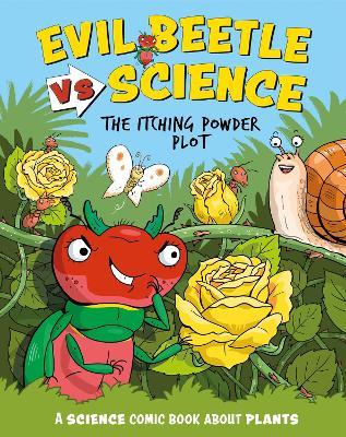 Evil Beetle Versus Science: The Itching Powder Plot: A Science Comic Book About Plants - Paul Mason - cover