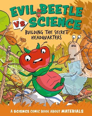 Evil Beetle Versus Science: Building the Secret Headquarters: A Science Comic Book About Materials - Paul Mason - cover