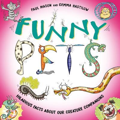 Funny Pets: Laugh-out-loud pet facts! - Paul Mason - cover