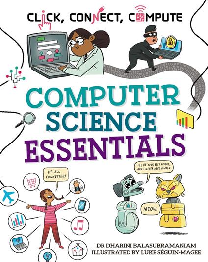 Computer Science Essentials - Dr Dharini Balasubramaniam,Luke Séguin-Magee - ebook