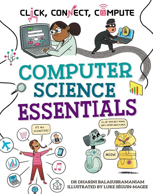 Computer Science Essentials - Dr Dharini Balasubramaniam,Luke Séguin-Magee - ebook