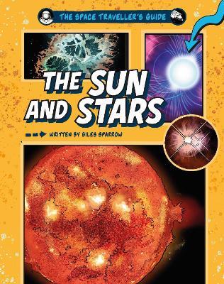 The Space Traveller's Guide: The Sun and Stars - Giles Sparrow - cover