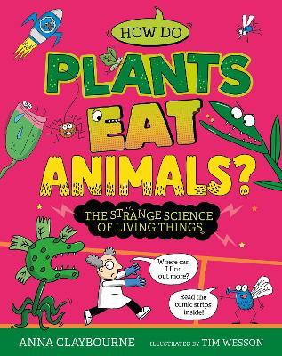 Strange Science: How do Plants Eat Animals? The Strange Science of Living Things - Anna Claybourne - cover