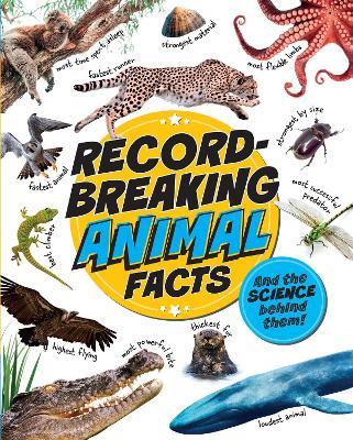 Record-Breaking: Animal Facts: And the science behind them! - Izzi Howell - cover