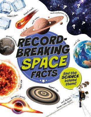 Record-Breaking: Space Facts: And the science behind them! - Izzi Howell - cover