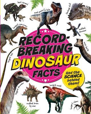 Record-Breaking: Dinosaur Facts: And the science behind them! - Izzi Howell - cover