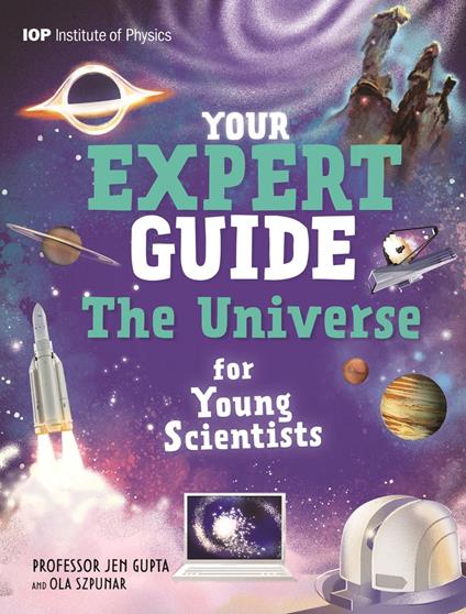 The Universe for Young Scientists - Professor Jen Gupta,Ola Szpunar - ebook