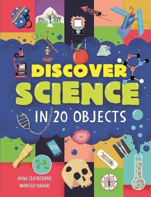 Discover Science in 20 Objects - Anna Claybourne - cover