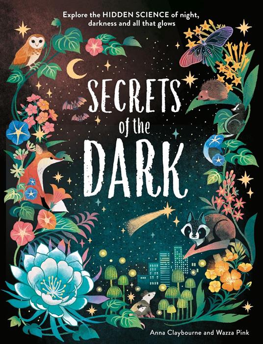 Hidden Science: Secrets of the Dark - Anna Claybourne,Pink Wazza - ebook