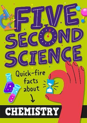 Five Second Science: Quick-fire Facts About Chemistry - Minerva Black - cover