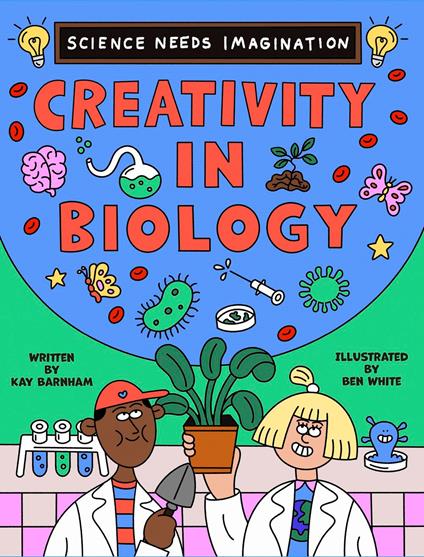 Creativity in Biology - Kay Barnham,Ben White - ebook