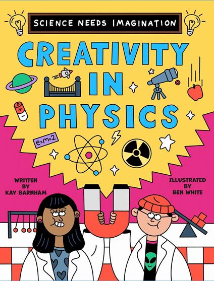 Creativity in Physics - Kay Barnham,Ben White - ebook