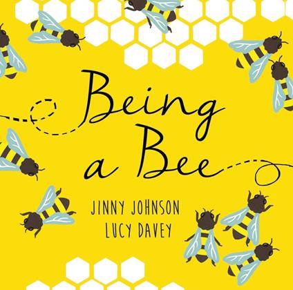 Being a Bee - Jinny Johnson,Lucy Davey - ebook