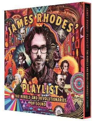 James Rhodes' Playlist: The Rebels and Revolutionaries of Sound - James Rhodes - cover