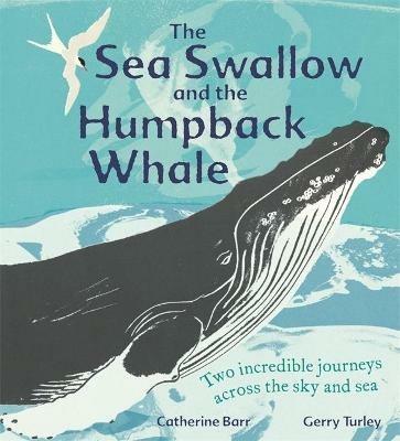 The Sea Swallow and the Humpback Whale: Two Incredible Journeys Across the Sky and Sea - Catherine Barr - cover