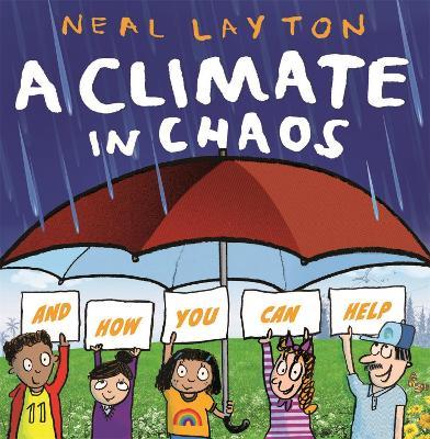 Eco Explorers: A Climate in Chaos: and how you can help - Neal Layton - cover