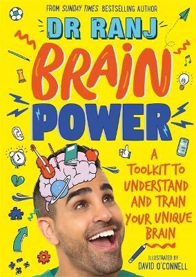 Brain Power: A Toolkit to Understand and Train Your Unique Brain - Ranj Singh - cover