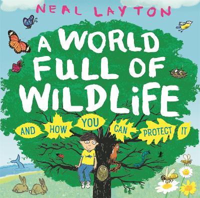 Eco Explorers: A World Full of Wildlife: and how you can protect it - Neal Layton - cover