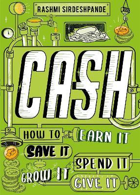 Cash: How to Earn It, Save It, Spend It, Grow It, Give It - Rashmi Sirdeshpande - cover