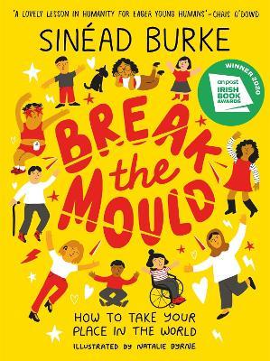 Break the Mould: How to Take Your Place in the World - WINNER OF THE AN POST IRISH BOOK AWARDS - Sinead Burke - cover