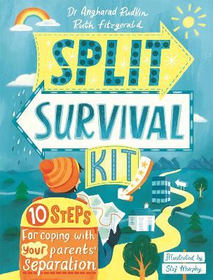 Split Survival Kit: 10 Steps For Coping With Your Parents' Separation - Ruth Fitzgerald,Angharad Rudkin - cover