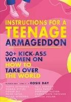 Instructions for a Teenage Armageddon: 30+ kick-ass women on how to take over the world