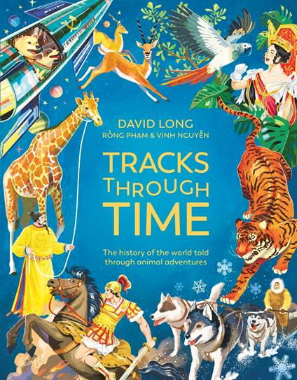 Tracks Through Time - David Long,Vinh Nguyen,Rong Pham - ebook