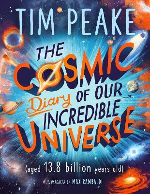 The Cosmic Diary of our Incredible Universe - Tim Peake - cover