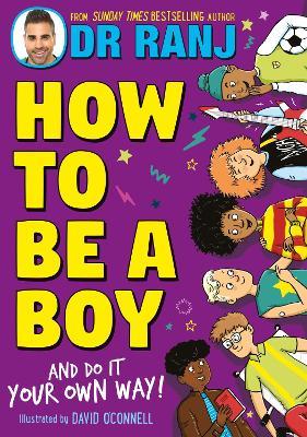 How to Be a Boy: and Do It Your Own Way - Ranj Singh - cover