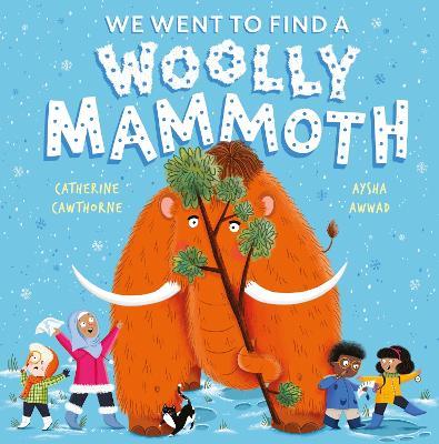 We Went to Find a Woolly Mammoth - Catherine Cawthorne - cover