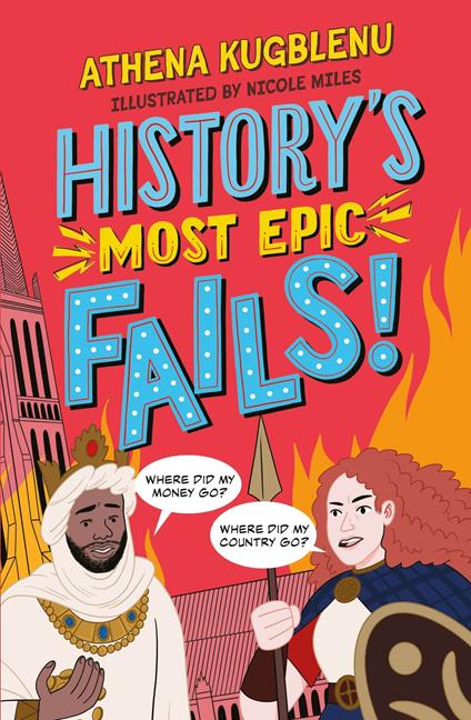 History's Most Epic Fails - Athena Kugblenu,Nicole Miles - ebook