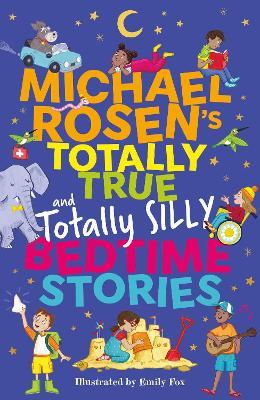 Michael Rosen's Totally True (and totally silly) Bedtime Stories - Michael Rosen - cover