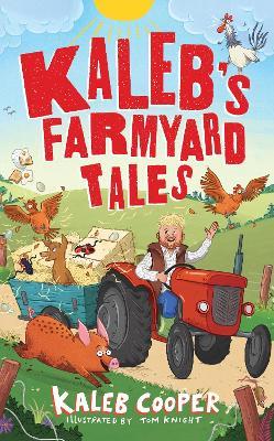Kaleb’s Farmyard Tales: Escaping Animals and Runaway Tractors - Kaleb Cooper - cover
