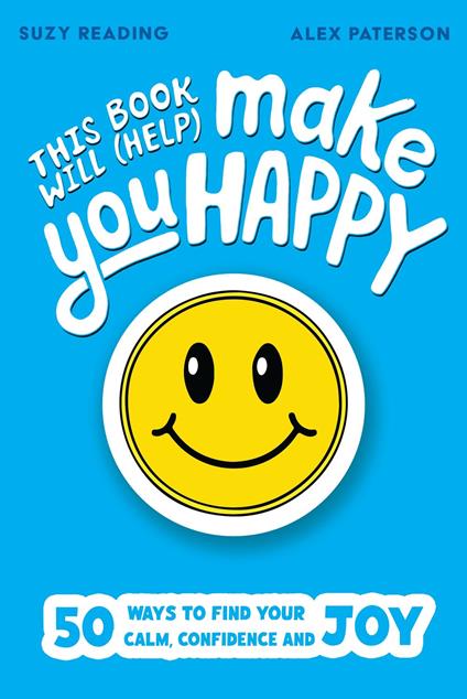 This Book Will (Help) Make You Happy - Suzy Reading,Alex Paterson - ebook